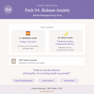 Pack 4 mental reprogramming audios to release anxiety and calm the nervous system. Morning and night guided sessions. SYNEA Method.